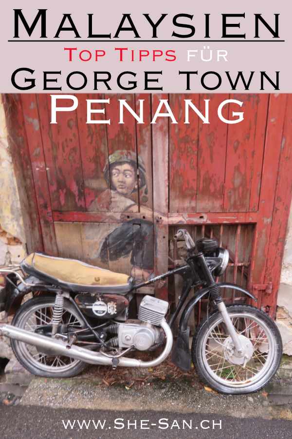 Beste Sightseeing Tipps für Georgetown Penang in Malaysien